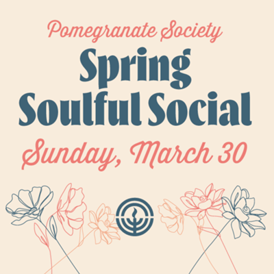 Pomegranate Society Spring Soulful Social